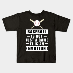 Baseball Is Not Just A Game, It Is An Emotion Kids T-Shirt